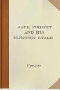 Jack Wright and His Electric Stage Noname Author