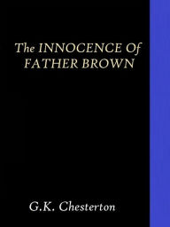 The Innocence of Father Brown by G. K. Chesterton - G. K. Chesterton