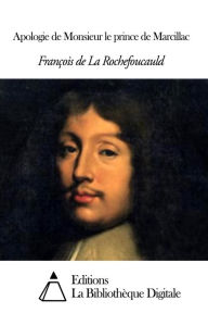 Apologie de Monsieur le prince de Marcillac La Rochefoucauld La Rochefoucauld Author