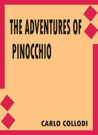 The Adventures of Pinocchio by Carlo Collodi - Carlo Collodi