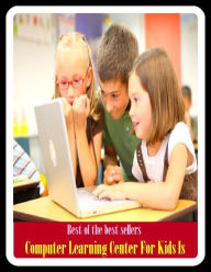 Best of The Best Sellers Computer Learning Center For Kids Is (personal computer, PC, laptop, netbook, ultraportable, desktop, terminal, mainframe, Internet appliance, puter)