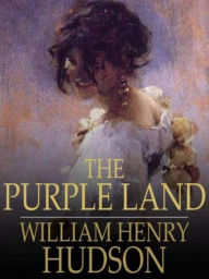 The Purple Land - W. H. Hudson