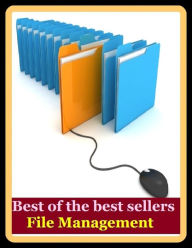 Best of the Best Sellers File Management ( file extension, file folder, file footage, file format, file in, file manager, file name, file name extension, file off, file out) - Resounding Wind Publishing