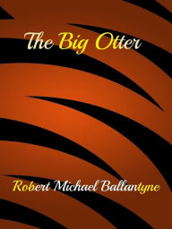 The Big Otter - Robert Michael Ballantyne