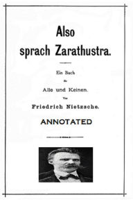 Thus Spake Zarathustra: A Book for All and None (Annotated) Friedrich Nietzsche Author