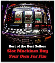Best of the Best Sellers Slot Machines Buy Your Own For Fun (gushingly, slosh, slot, slot in, slot machine, slot-car, slot-hound, slot-loading disc drive, slot back, sloth) - Marketink Intrnet-marketing