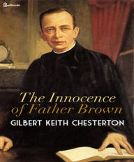 The Innocence of Father Brown Gilbert Keith Chesterton Author