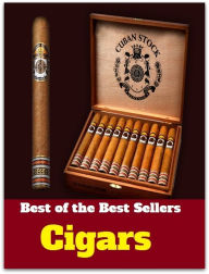 Entertaining: Best of the Best Sellers Cigars ( tobacco pipe, pipe tobacco, chewing tobacco, tobacco shop, tobacco leaf, tobacco box, tobacco ash, tobacco industry, cut tobacco ) - Resounding Wind Publishing