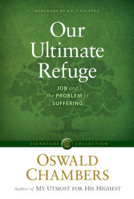 Our Ultimate Refuge Oswald Chambers Author