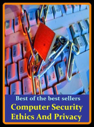Best of the best sellers Computer Security Ethics And Privacy ( computer repair technician, computer science, computer scientist, computer screen, computer security, computer simulation, computer storage, computer storage device )
