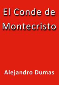 El conde de Montecristo Alejandro Dumas Author