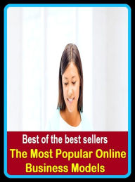 Best of the Best Sellers The Most Popular Online Business Models (trade, trading, commerce, dealing, traffic, merchandising, dealings, transactions, n