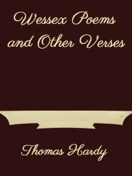 Wessex Poems and Other Verses - Thomas Hardy