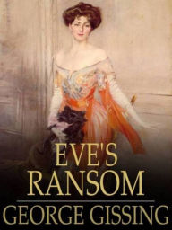 Eve's Ransom - George Gissing