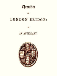 Chronicles of London Bridge Richard Thomson Author