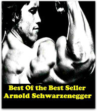 Best of the Best Sellers Arnold Schwarzenegger Resounding Wind Publishing Author