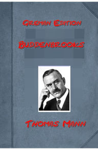 Buddenbrooks: Verfall einer Familie by Thomas Mann (German Edition) Thomas Mann Author