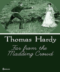 Far from the Madding Crowd - Thomas Hardy