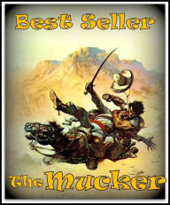 Best Seller The Mucker ( adventure, fantasy, romantic, action, fiction, humorous, historical, romantic, thriller, crime, journey, battle, war, science