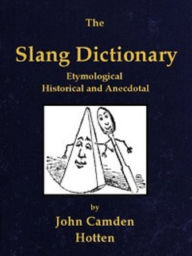 The Slang Dictionary John Hotten Author