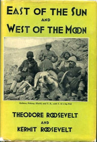 East of The Sun and West of The Moon Theodore Roosevelt Author