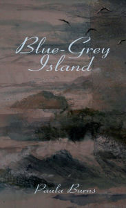 Blue-Grey Island - Paula Burns