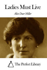 Ladies Must Live Alice Duer Miller Author