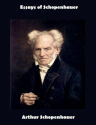 Essays of Schopenhauer Arthur Schopenhauer Author