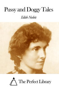 Pussy and Doggy Tales Edith Nesbit Author