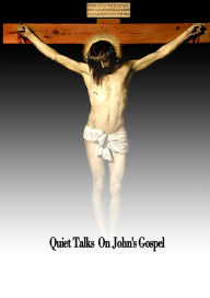Quiet Talks on John's Gospel - S. D. Gordon