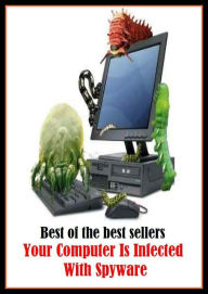 Best of the Best Sellers Your Computer Is Infected With Spywar ( personal computer, PC, laptop, netbook, ultraportable, desktop, terminal, mainframe, Internet appliance, puter )
