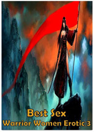 Best Sex Warrior Women Erotic 3 ( sex, porn, real porn, BDSM, bondage, oral, anal, erotic, erotica, xxx, gay, lesbian, handjob, blowjob, erotic sex st