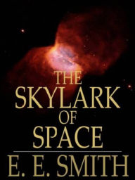 The Skylark of Space - E.E. Smith