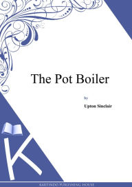 The Pot Boiler Upton Sinclair Author