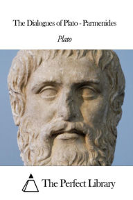 The Dialogues of Plato - Parmenides - Plato