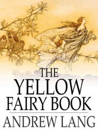 The Yellow Fairy Book By Andrew Lang - Andrew Lang