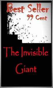 Best Sellers 99 Cent The Invisible Giant ( action, adventure, journey, battle, war, science fiction, rpg, amazing ) Resounding Wind ebook Author