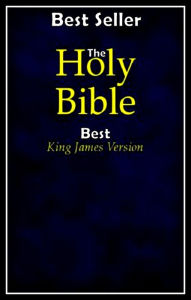 Religious Books: The Holy Bible Best King James Version ( epic, fantasy, thriller, ethical, moral, logic comments, Mystery, romance, action, adventure