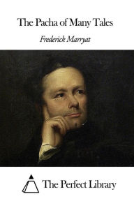 The Pacha of Many Tales Frederick Marryat Author