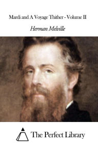 Mardi and A Voyage Thither - Volume II - Herman Melville