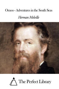 Omoo - Adventures in the South Seas Herman Melville Author