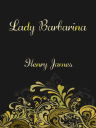 Lady Barbarina - Henry James