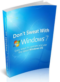 Don't Sweat With Windows 7 - Easy ways to operate and use the latest windows OS Joye Bridal Author