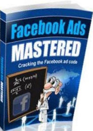Best eBook about Facebook Ads Mastered - 10 Steps to Setup Your Facebook Ad Campaign.. lian Editor