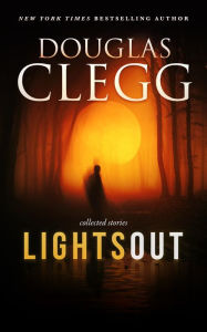 Lights Out Douglas Clegg Author