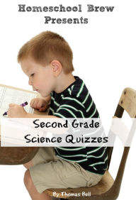 Second Grade Science Quizzes Thomas Bell Author