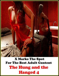 Best Sex The Hung and the Hanged 4 ( sex, porn, real porn, BDSM, bondage, oral, anal, erotic, erotica, xxx, gay, lesbian, hand job, blowjob, erotic se