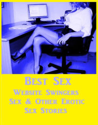 Best Sex Website Swingers Sex & Other Erotic Sex Stories XXX ( Romance, Erotica, Dare, sex, porn, fetish, bondage, oral, anal, ebony, hentai, dominati