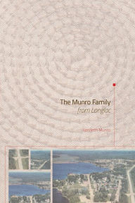 The Munro Family from Longlac Kenneth Munro Author
