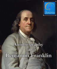 Autobiography of Benjamin Franklin Benjamin Franklin Author